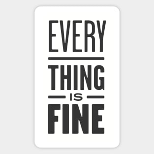 Everything is Fine Magnet